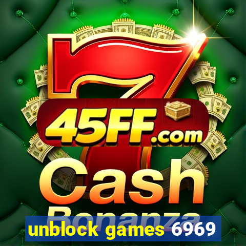 unblock games 6969